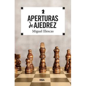 APERTURAS DE AJEDREZ - MIGUEL ILLESCAS