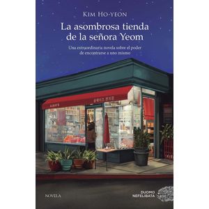 LA ASOMBROSA TIENDA DE LA SEÑORA YEOM - HO-YEON KIM
