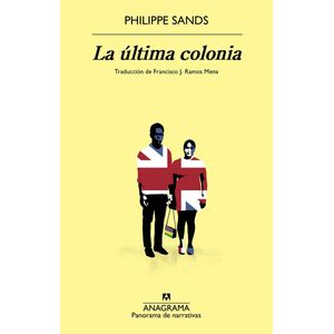 LA ULTIMA COLONIA - PHILIPPE SANDS