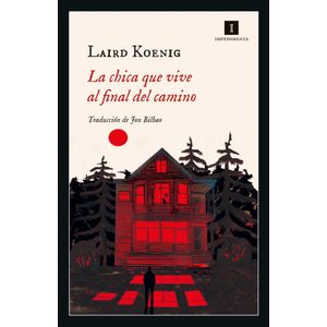 LA CHICA QUE VIVE AL FINAL DEL CAMINO - LAIRD KOENIG