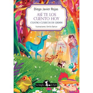 ASI TE LOS CUENTO HOY - CUATRO CLASICOS DE GRIMM