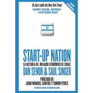 START-UP NATION: LA HISTORIA DEL MILAGRO ECONOMICO DE ISRAEL