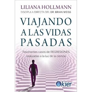 VIAJANDO A LAS VIDAS PASADAS - LILIANA HOLLMANN