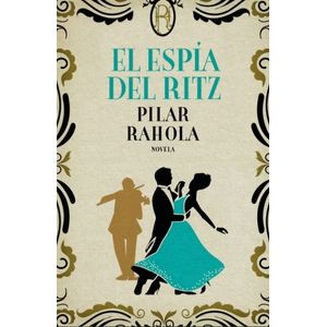LIBRO EL ESPIA DEL RITZ - PILAR RAHOLA