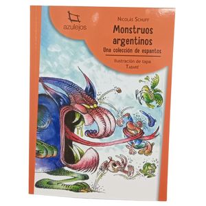 MONSTRUOS ARGENTINOS - AZULEJOS NARANJA - NICOLAS SCHUFF