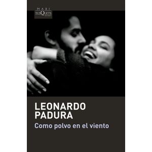 COMO POLVO EN EL VIENTO - LEONARDO PADURA