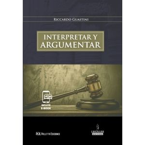 INTERPRETAR Y ARGUMENTAR - RICCARDO GUASTINI