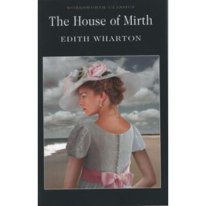 HOUSE OF MIRTH - WORDSWORTH CLASSICS