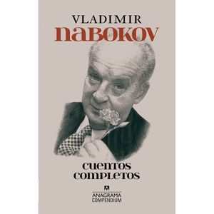 CUENTOS COMPLETOS - VLADIMIR NABOKOV - ANAGRAMA