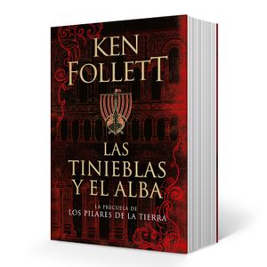 LAS TINIEBLAS Y EL ALBA - PRECUELA LOS PILARES DE LA TIERRA