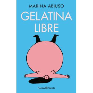 GELATINA LIBRE - MARINA ABIUSO