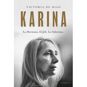 KARINA - LA HERMANA. EL JEFE. LA SOBERANA - VICTORIA DE MASI