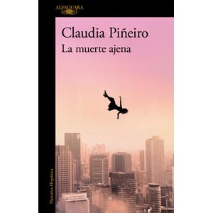 LA MUERTE AJENA - CLAUDIA PIÑEIRO