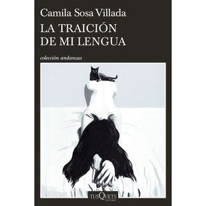 LA TRAICION DE MI LENGUA - CAMILA SOSA VILLADA
