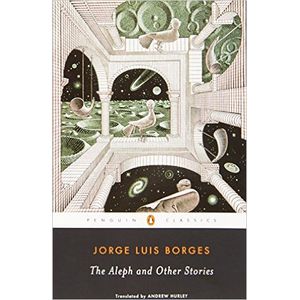 THE ALEPH AND OTHER STORIES - JORGE LUIS BORGES