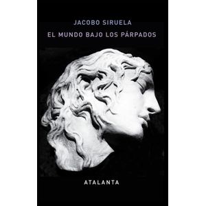 EL MUNDO BAJO LOS PARPADOS - JACOBO SIRUELA