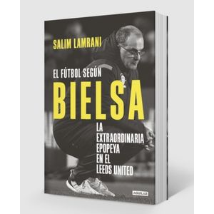 EL FUTBOL SEGUN BIELSA - SALIM LAMRANI
