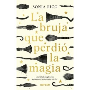 LA BRUJA QUE PERDIO LA MAGIA - SONIA RICO