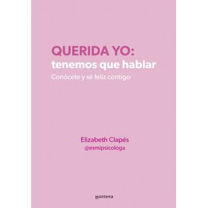 QUERIDA YO: TENEMOS QUE HABLAR - ELIZABETH CLAPES