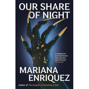OUR SHARE OF NIGHT - MARIANA ENRIQUEZ
