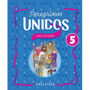 PEREGRINOS UNIDOS 5 PARA LA MISION