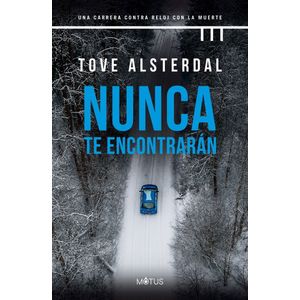 NUNCA TE ENCONTRARAN - TOVE ALSTERDAL