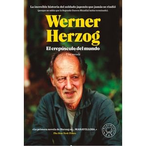 EL CREPUSCULO DEL MUNDO - UNA NOVELA - WERNER HERZOG
