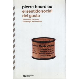 SENTIDO SOCIAL DEL GUSTO: ELEMENTOS PARA UNA SOCIOLOGIA DE L