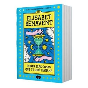 TODAS ESAS COSAS QUE TE DIRE MAÑANA - ELISABET BENAVENT