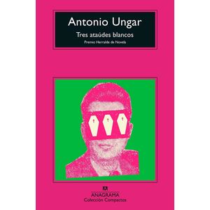 TRES ATAUDES BLANCOS - ANTONIO UNGAR