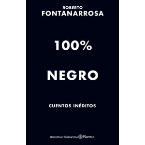 100% NEGRO - CUENTOS INEDITOS - FONTANARROSA