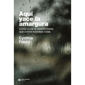AQUI YACE LA AMARGURA - CYNTHIA FLEURY