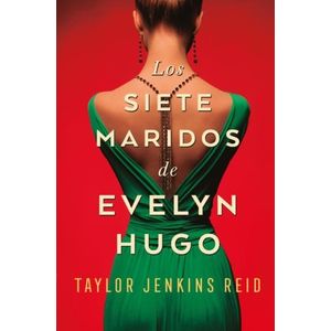 LOS SIETE MARIDOS DE EVELYN HUGO - TAYLOR JENKINS REID