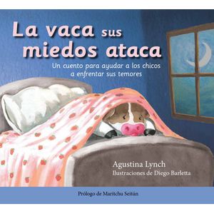 LA VACA SUS MIEDOS ATACA - AGUSTINA LYNCH