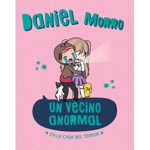 UN VECINO ANORMAL - EN LA CASA DEL TERROR - DANIEL MORRO