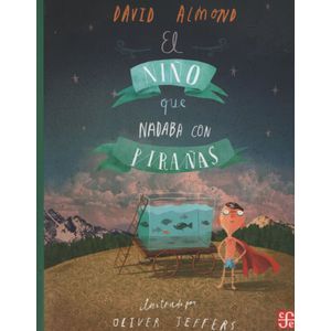 EL NIÑO QUE NADABA CON PIRAÑAS - ALMOND DAVID