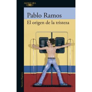 EL ORIGEN DE LA TRISTEZA - PABLO RAMOS