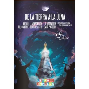 DE LA TIERRA A LA LUNA - SON SOLES - VERNE - ACTIS - PAREDES
