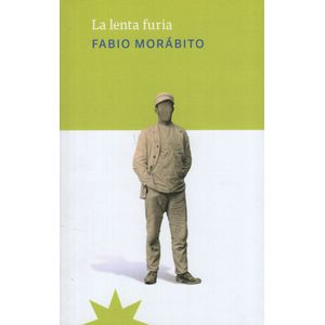LA LENTA FURIA - FABIO MORABITO