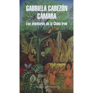 LAS AVENTURAS DE CHINA IRON - GABRIELA CABEZON CAMARA