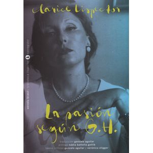 LA PASION SEGUN G H - CLARICE LISPECTOR