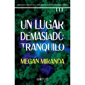 UN LUGAR DEMASIADO TRANQUILO - MEGAN MIRANDA