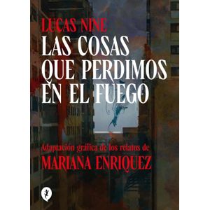 LAS COSAS QUE PERDIMOS EN EL FUEGO - ADAPTACION GRAFICA - EN
