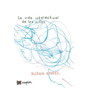 LA VIDA INTELECTUAL DE LOS NIÑOS - SUSAN ENGEL
