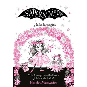 ISADORA MOON Y LA BODA MAGICA - HARRIET MUNCASTER