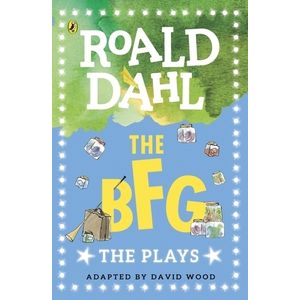 THE BFG - THE PLAYS - ROALD DAHL - ADAPTED BY DAVID WOOD