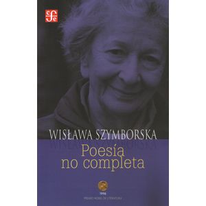 POESIA NO COMPLETA - WISLAWA SZYMBORSKA