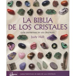 LA BIBLIA DE LOS CRISTALES - GUIA DEFINITIVA DE LOS CRISTALE