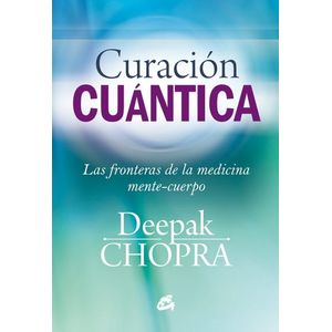CURACION CUANTICA- LAS FRONTERAS DE LA MEDICINA MENTE-CUERPO