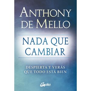 NADA QUE CAMBIAR - DESPIERTA Y VERAS QUE TODO ESTA BIEN